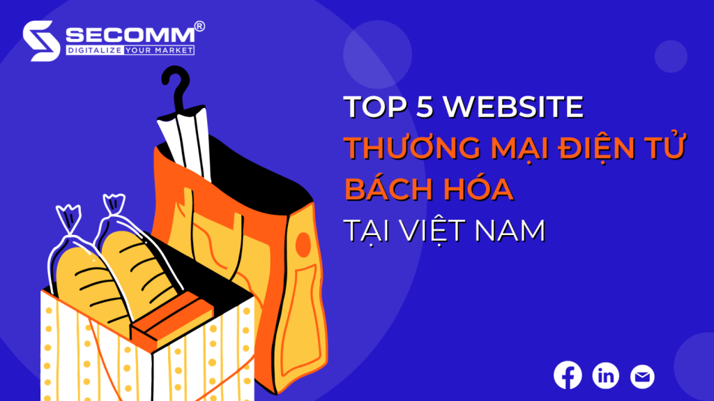 Top 5 website thương mại điện tử bách hóa tại Việt Nam