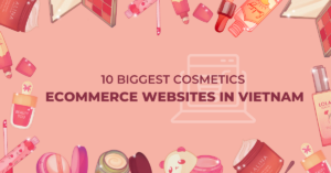 10 biggest cosmetics ecommerce websites in vietnam