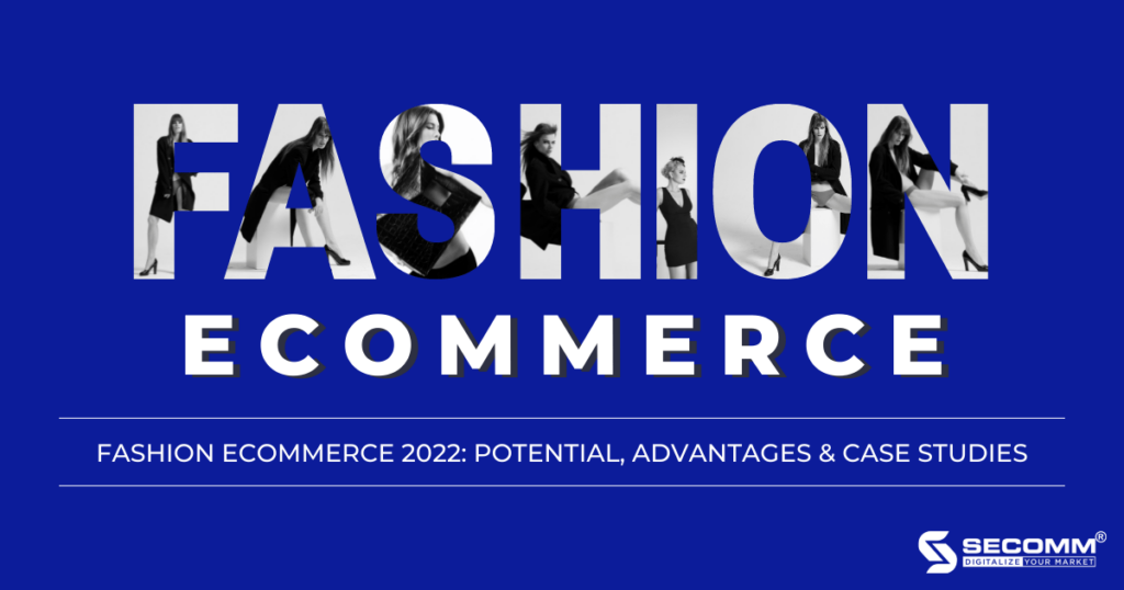 Fashion eCommerce 2022 Potential, Advantages & Case studies