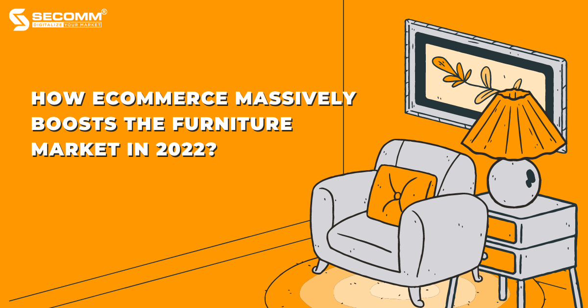 How eCommerce massively boosts the furniture market in 2022?