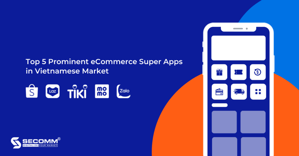 Top 5 prominent eCommerce super apps in Vietnamese market