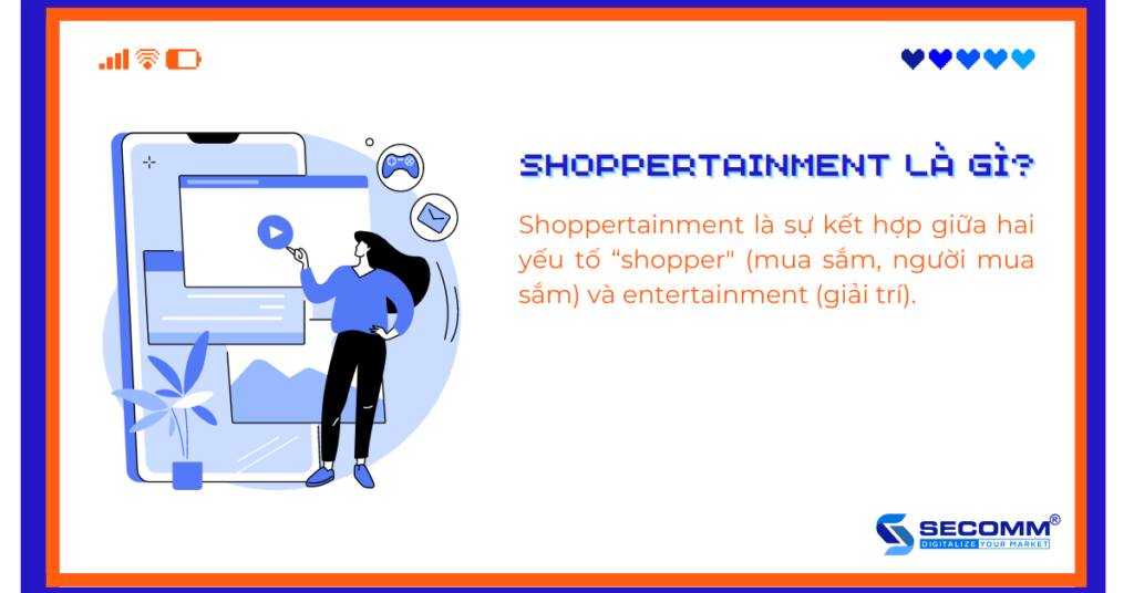 Shoppertainment Hấp lực mạnh mẽ dẫn dắt xu hướng tiêu dùng