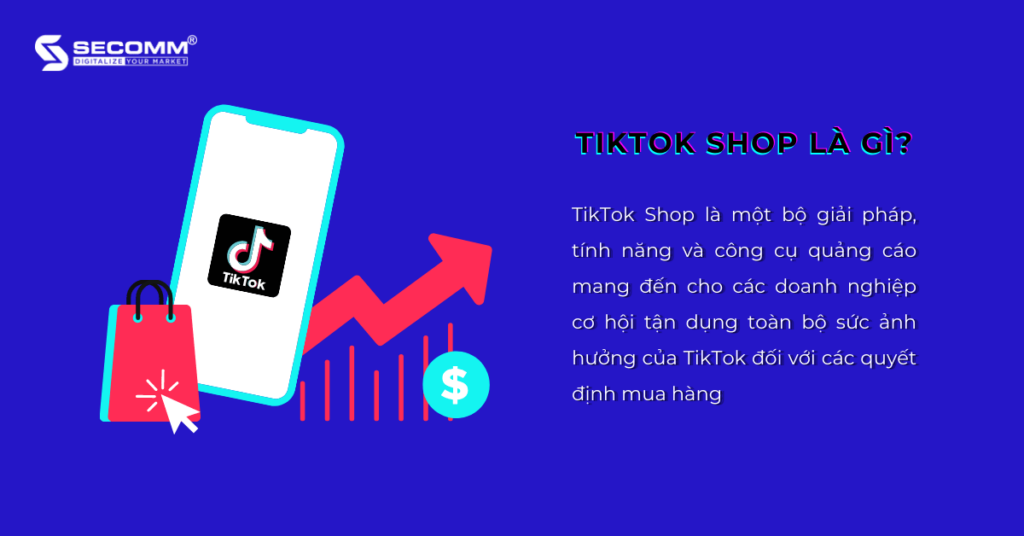 TikTok Shop Là Gì Giải Mã Sức Hút Mạnh Mẽ Của TikTok Shop-TikTok Shop là gì
