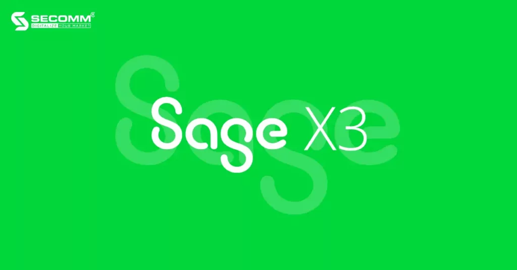6 ERP Để Doanh Nghiệp Lớn Triển Khai Thương Mại Điện Tử-Sage X3