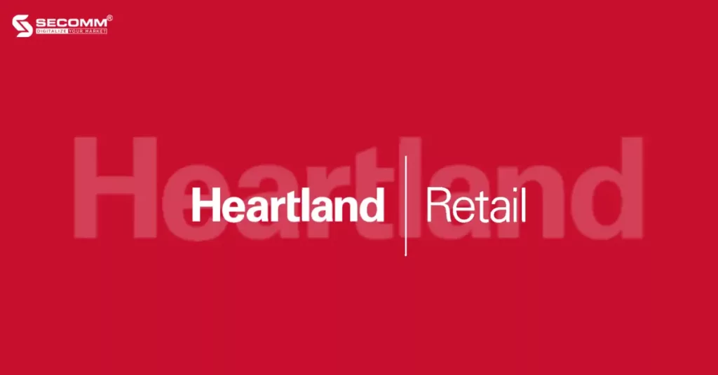 Top 5 phần mềm POS tốt nhất năm 2023 cho doanh nghiệp lớn - Heartland retail