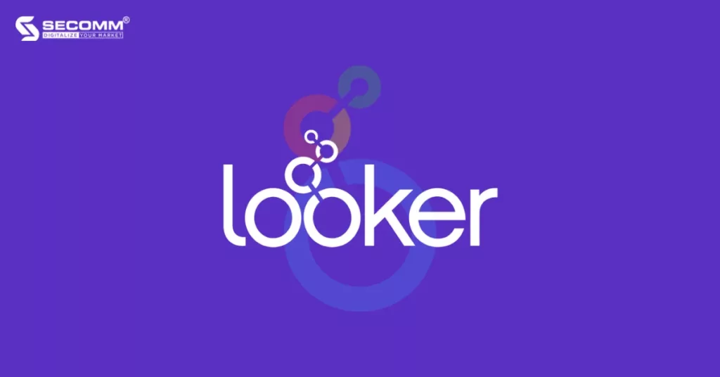 BI là gì Top 5 Business Intelligence cho doanh nghiệp lớn - Looker