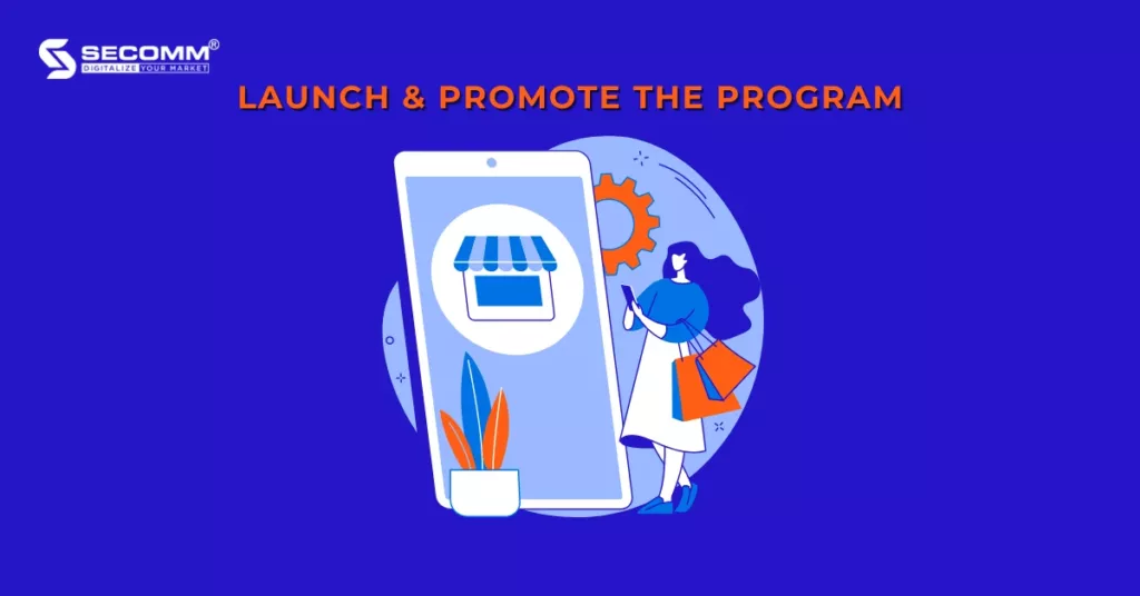 Step-By-Step Guide To Develop eCommerce Loyalty Programs - Launch & promote the program