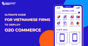 Ultimate Guide for Vietnamese Firms to Deploy O2O Commerce