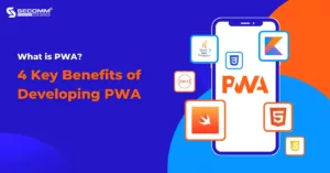 What is PWA 4 Key Benefits of Developing PWA