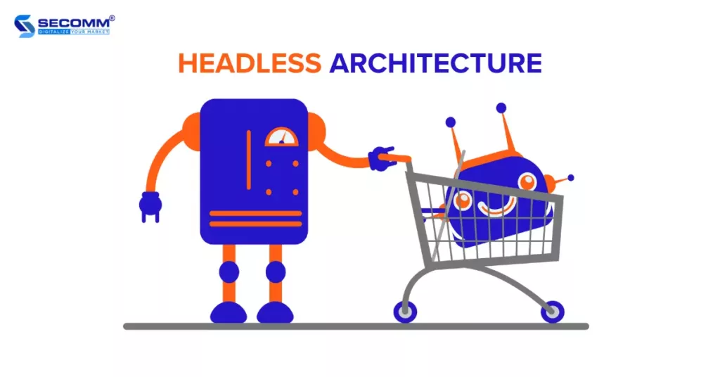 4 Leading Platforms for Headless eCommerce Development - Headless Architecture