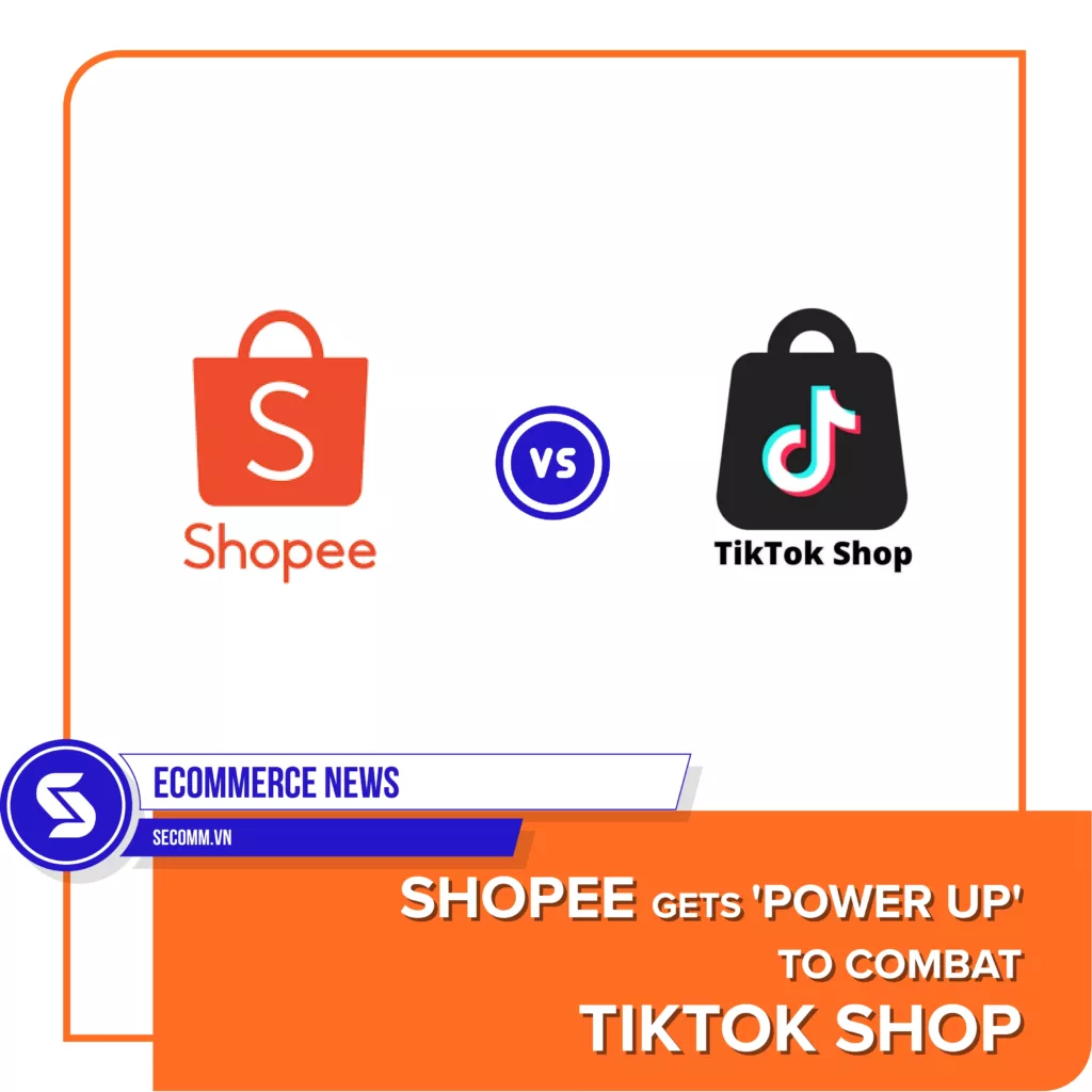 Tin tức thương mại điện tử - eCommerce News - Shopee gets power up to combat TikTok Shop - Shopee được ‘tăng lực’ để đấu với TikTok Shop