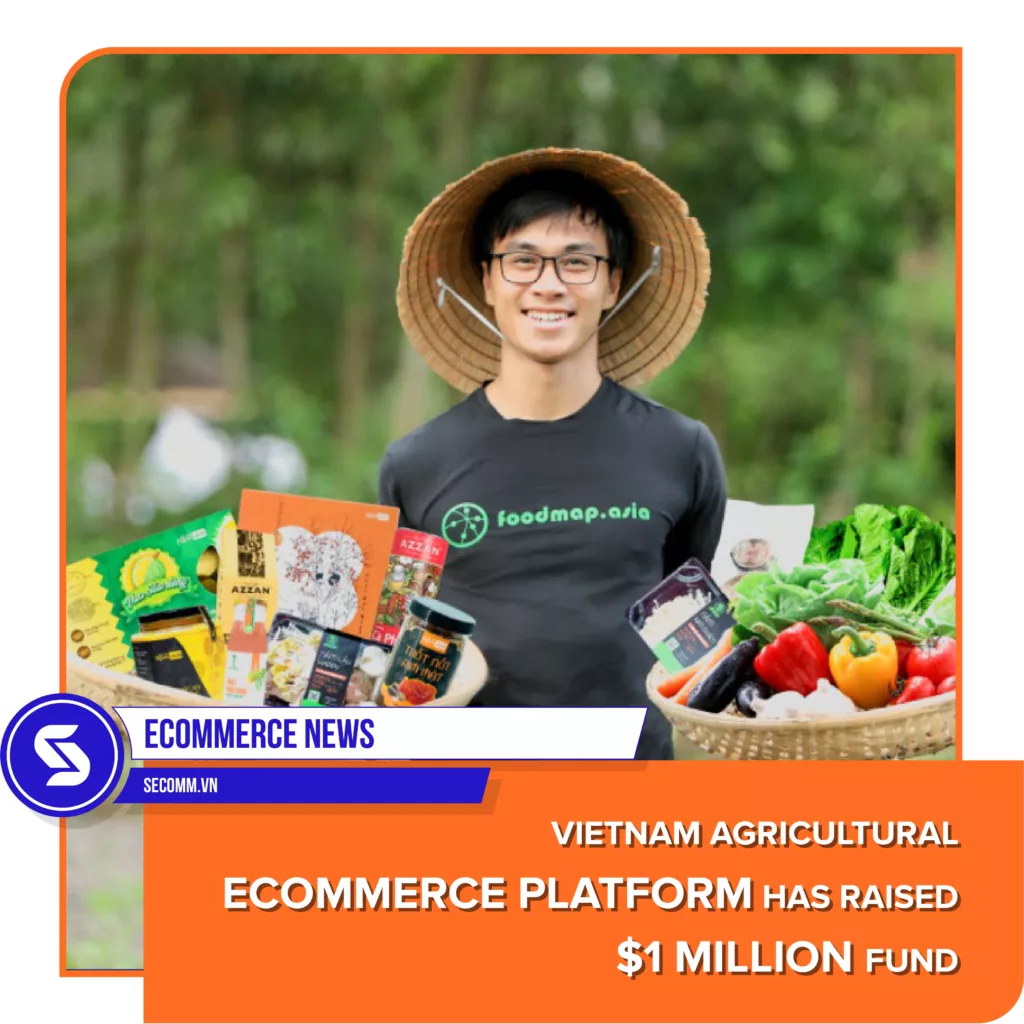 eCommerce News - Vietnam agricultural eCommerce platform has raised 1M USD fund - Tin tức thương mại điện - Sàn thương mại điện tử nông sản Việt Nam được rót thêm 1 triệu