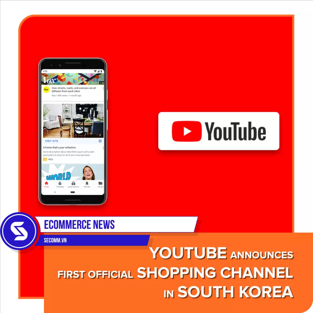 eCommerce News - YouTube announces first official shopping channel in South Korea - Tin tức thương mại điện - Youtube công bố kênh thương mại điện tử đầu tiên tại Hàn Quốc