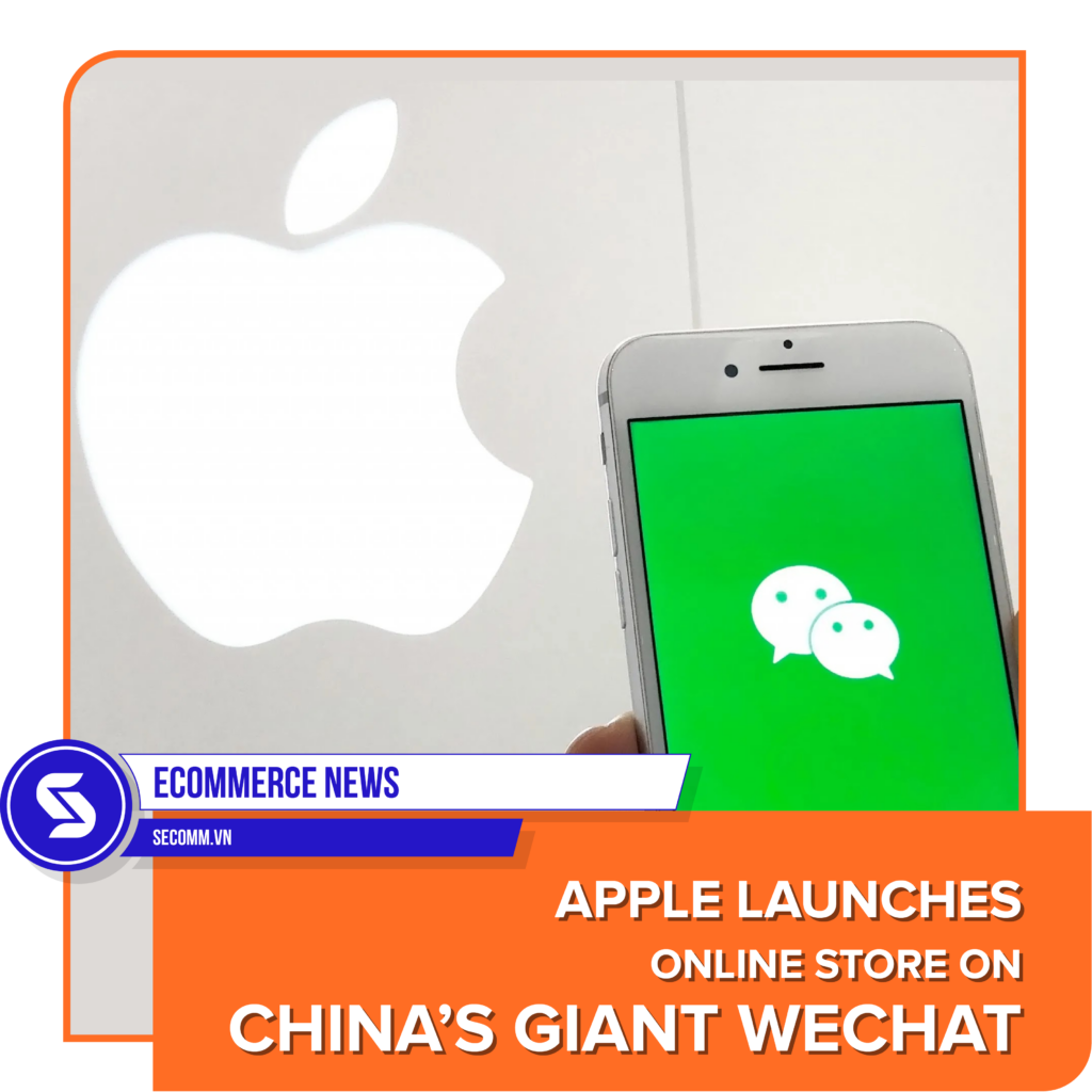 eCommerce news - Tin tức thương mại điện tử - Apple launches online store on China’s giant WeChat