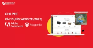 Chi phí xây dựng website Adobe Commerce (Magento) 2023