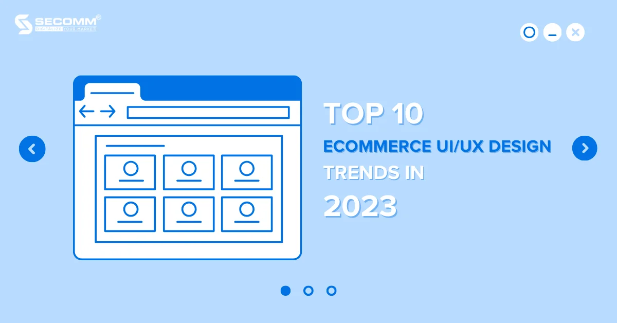 Top 10 eCommerce UI/UX Design Trends In 2023