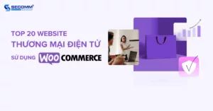 Top 20 website thương mại điện tử sử dụng WooCommerce