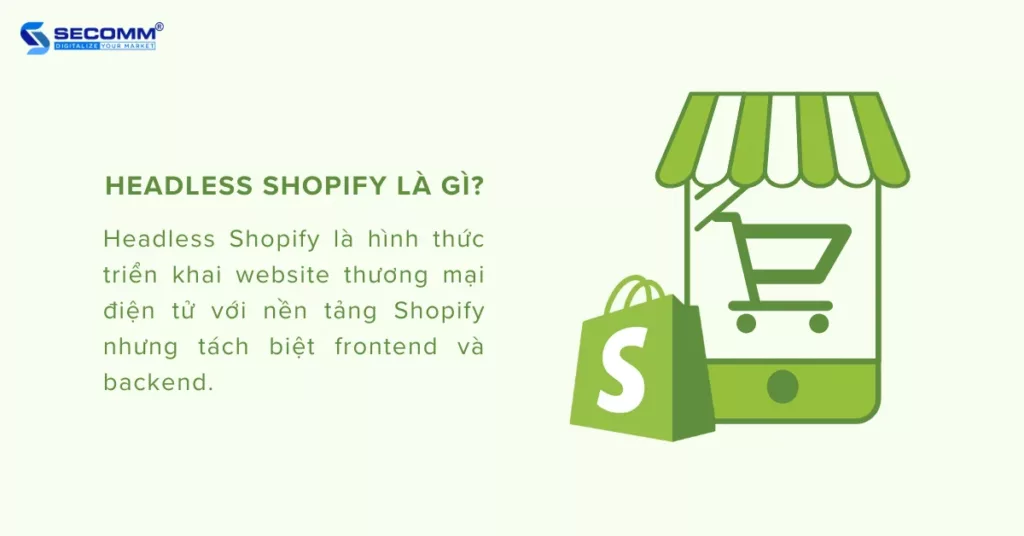 Headless Shopify Là Gì Ưu Nhược Điểm + Giải Pháp 2023-Headless Shopify là gì