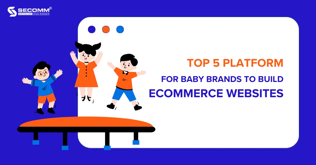 Top 5 Platforms for Baby Brands to Build eCommerce Websites