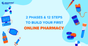2 Phases & 12 Steps to Build Your First Online Pharmacy