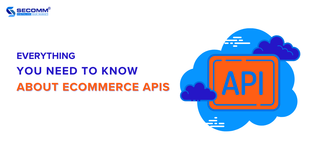 Everything You Need To Know About eCommerce APIs