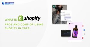 what-is-shopify-pros-and-cons-of-using-shopify-in-2023