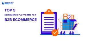 Top 5 eCommerce platforms for B2B eCommerce