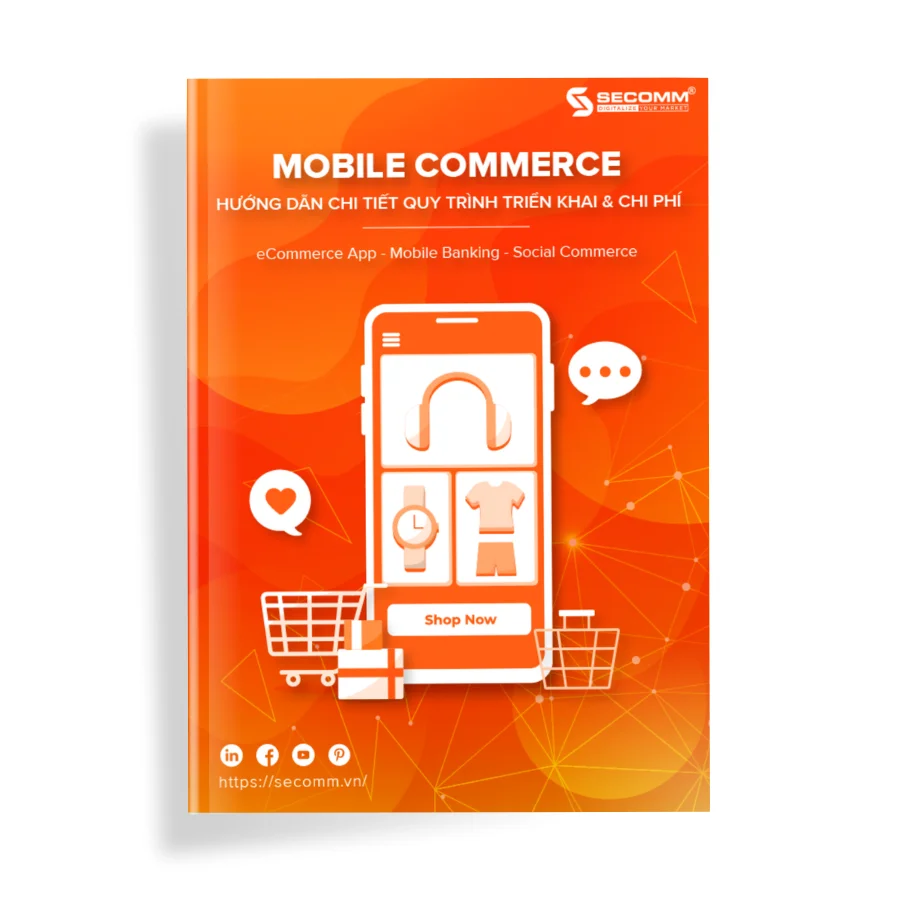 Mobile Commerce: Hướng Dẫn Quy Trình Triển Khai Và Chi Phí