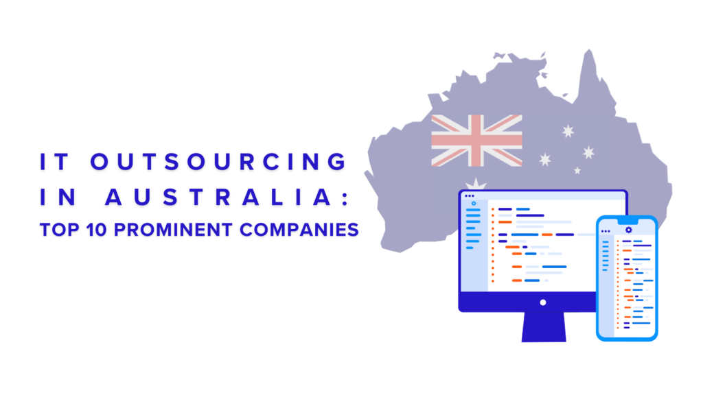 IT Outsourcing in Australia: Top 10 Prominent Companies