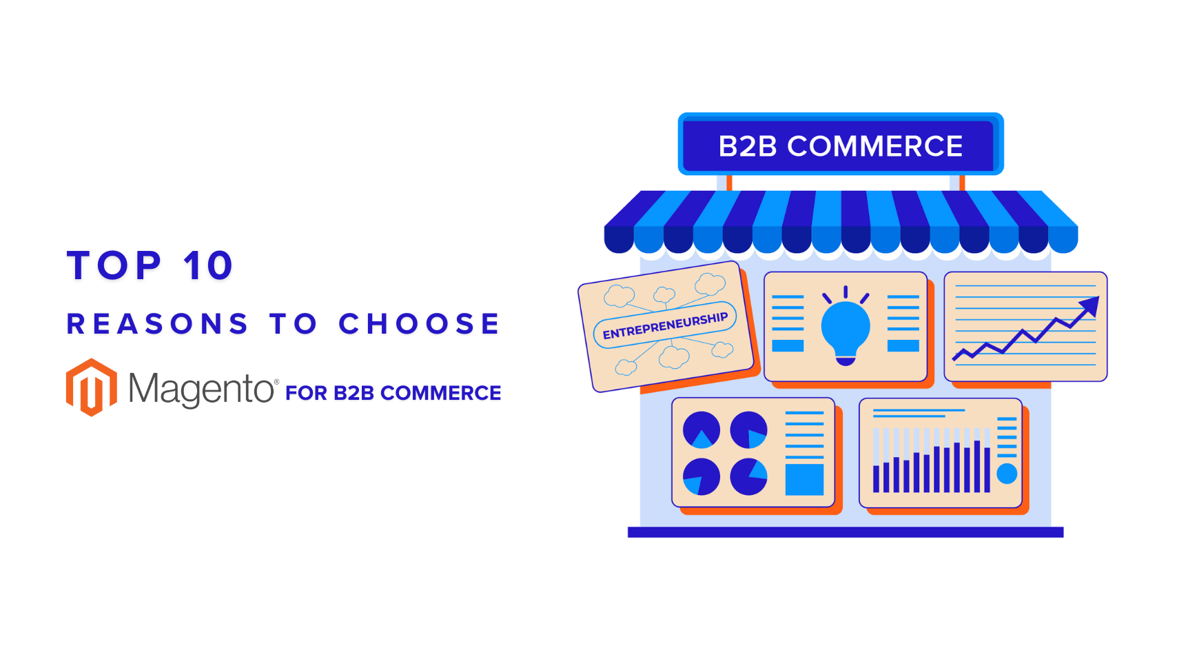 Top 10 Reasons to Choose Magento for B2B Commerce