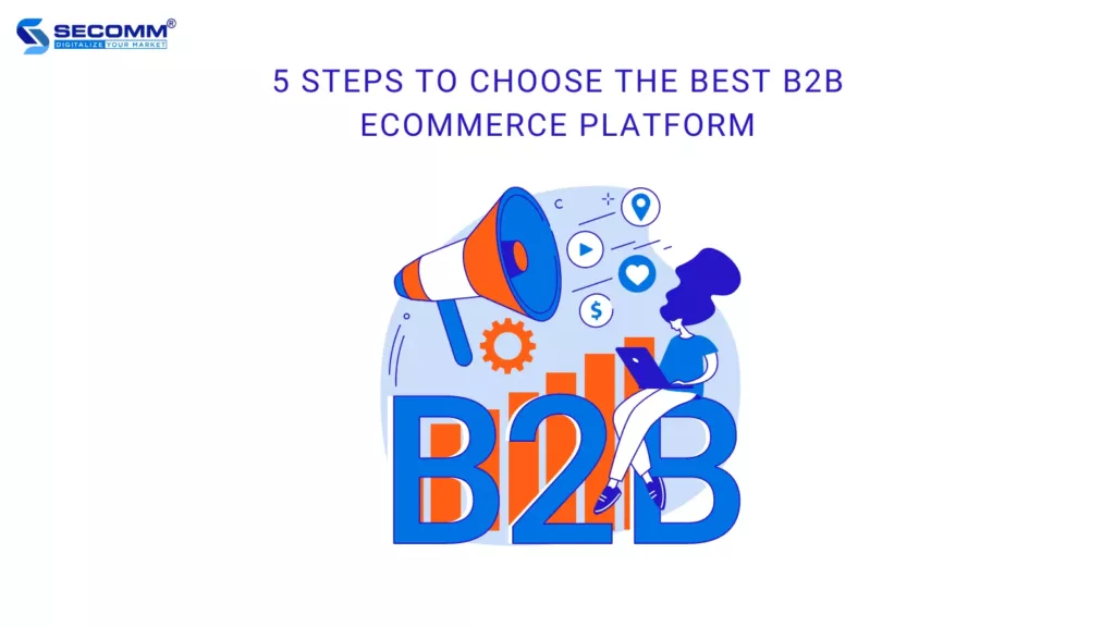 5 steps to choose the best B2B eCommerce platform