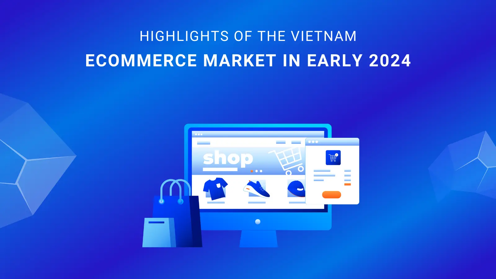 Highlights of Vietnam eCommerce in Early 2024