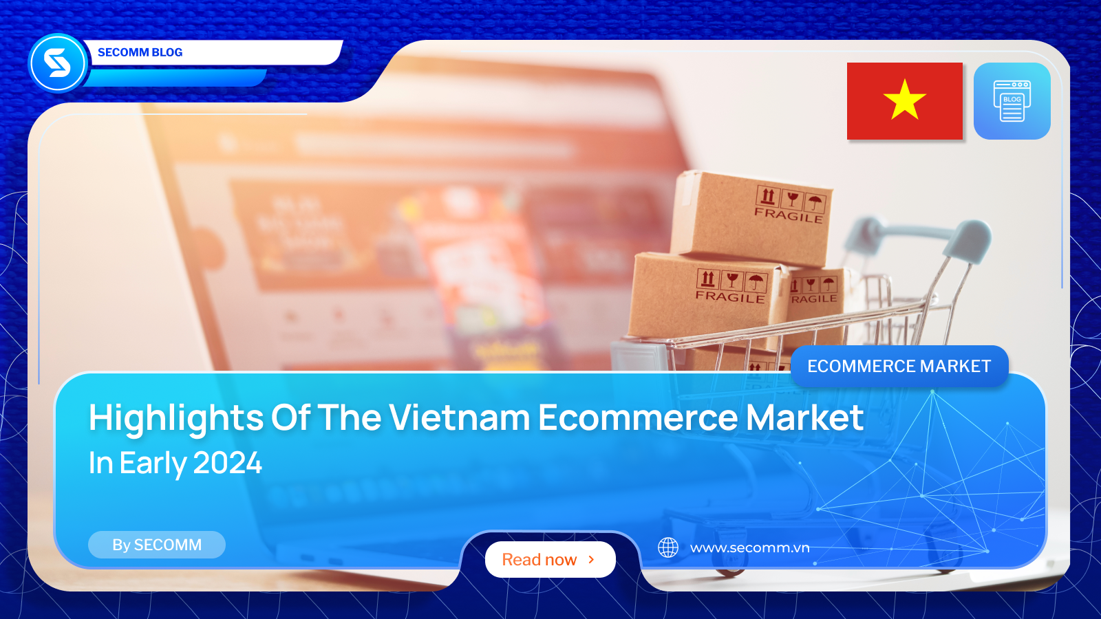 Highlights of the Vietnam eCommerce Market in Early 2024