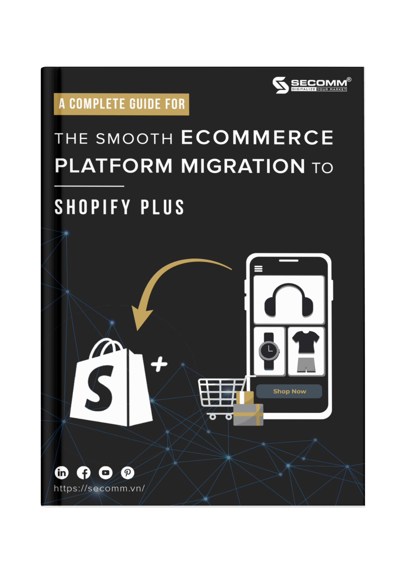 A Complete Guide For The Smooth eCommerce Platform Migration To Shopify Plus