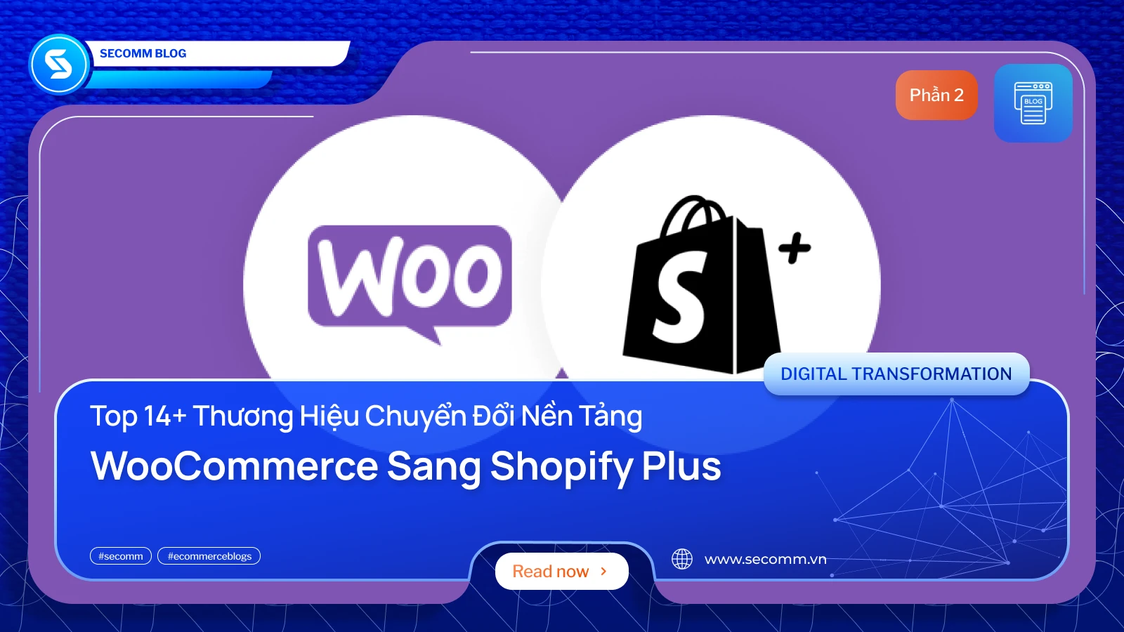 Top 14+ Thương Hiệu Chuyển Đổi Nền Tảng từ WooCommerce sang Shopify Plus P2