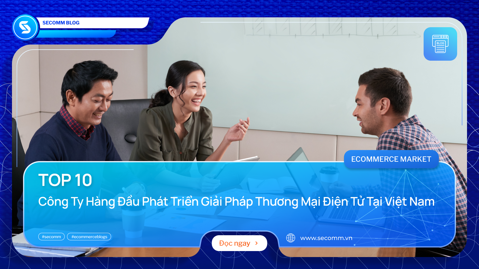 Top 10 Công Ty Hàng Đầu Phát Triển Giải Pháp Thương Mại Điện Tử Tại Việt Nam