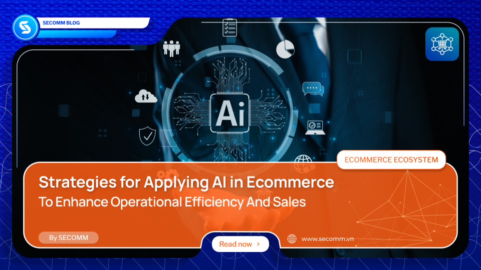 Strategies for Applying AI in eCommerce to Enhance Operational Efficiency and Sales