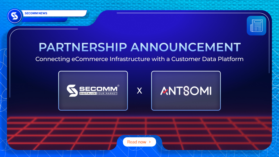 SECOMM × ANTSOMI: Connecting eCommerce Infrastructure with a Customer Data Platform